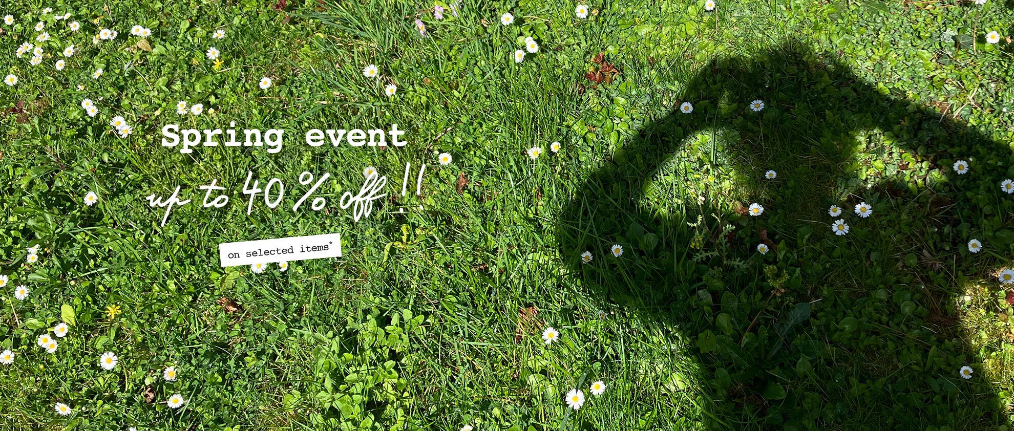 Spring event up to 40% off on selected items