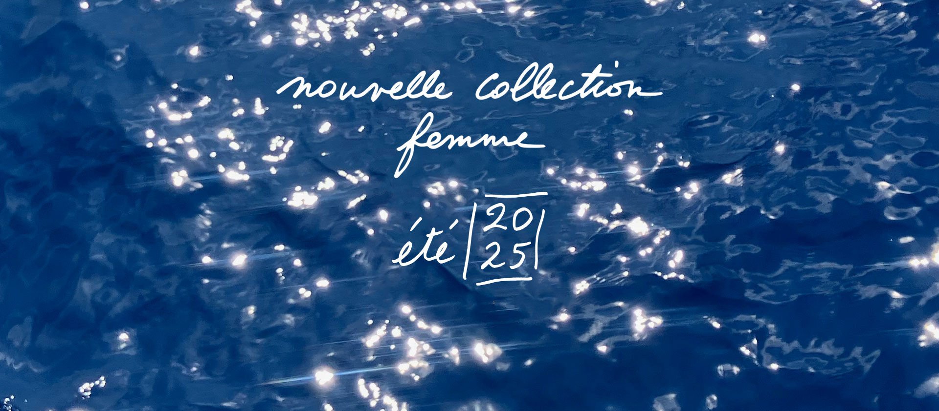 Nouvelle collection Femme été 25