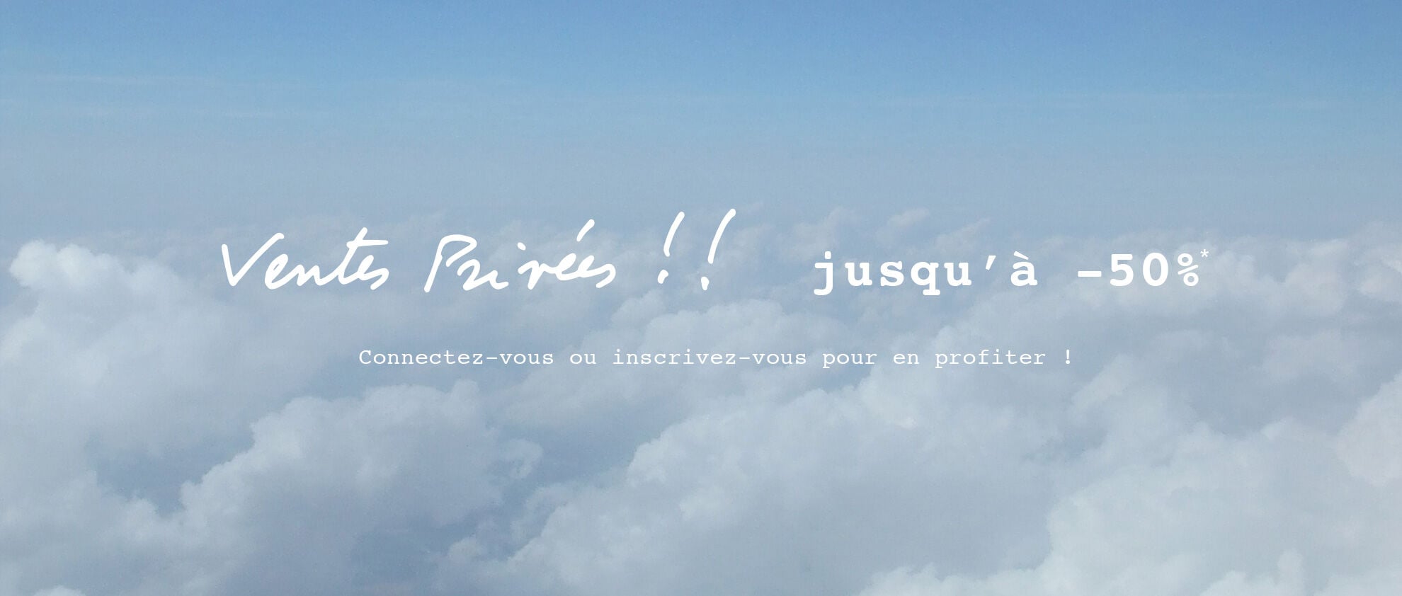 Ventes priv&eacute;es !! jusqu'&agrave; -50%*