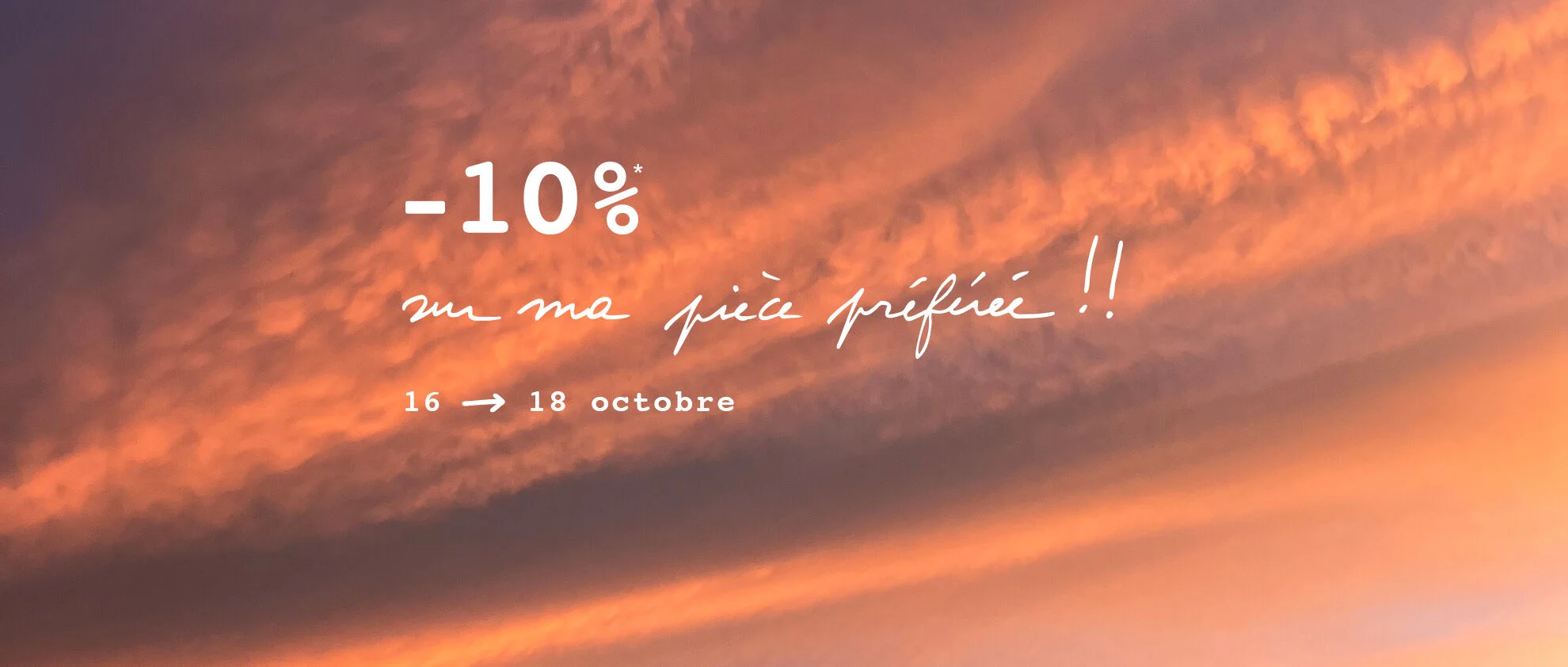 -10%* sur ma pi&egrave;ce pr&eacute;f&eacute;r&eacute;e !! 16 - 18 octobre, agn&egrave;s b.
