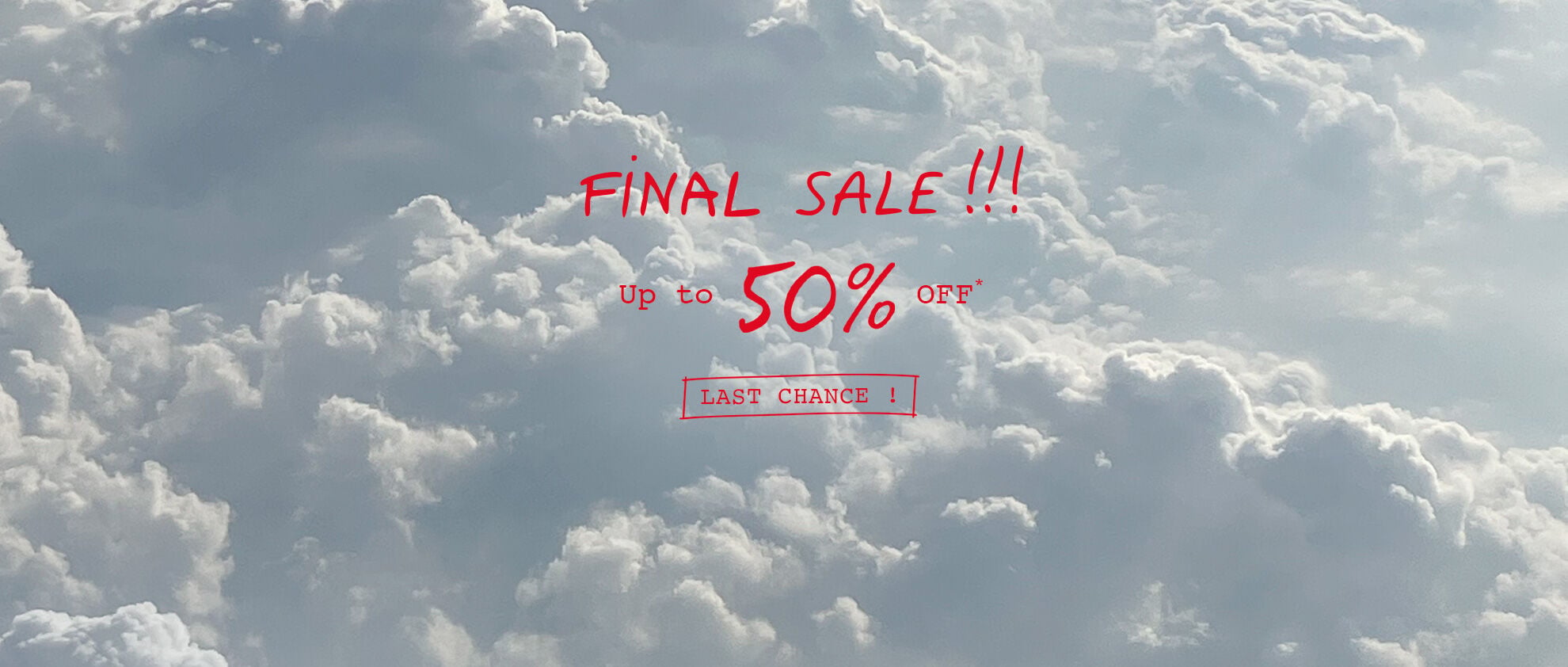 FINAL SALE !!! Up to 50% OFF* - LAST CHANCE !