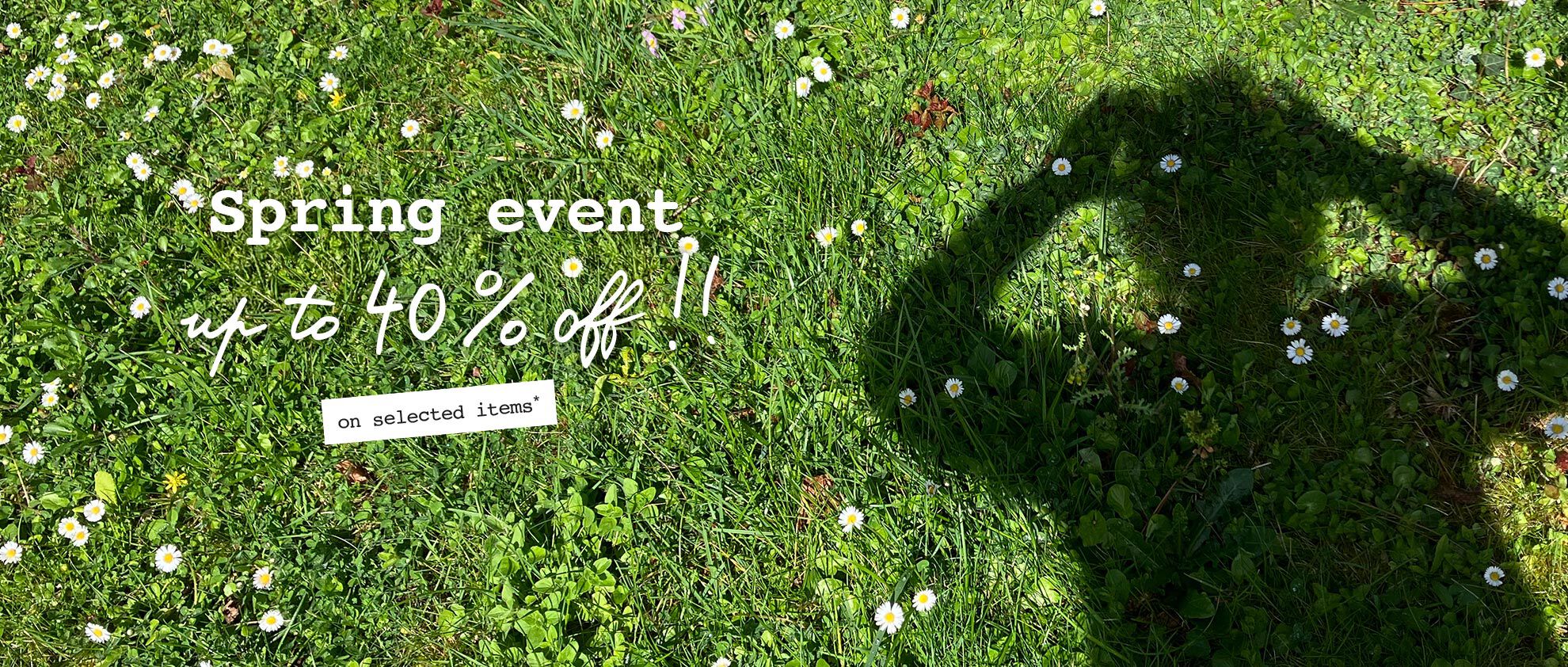 Spring event up to 40% off on selected items
